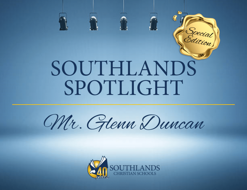Southlands Spotlight: Mr. Glenn Duncan