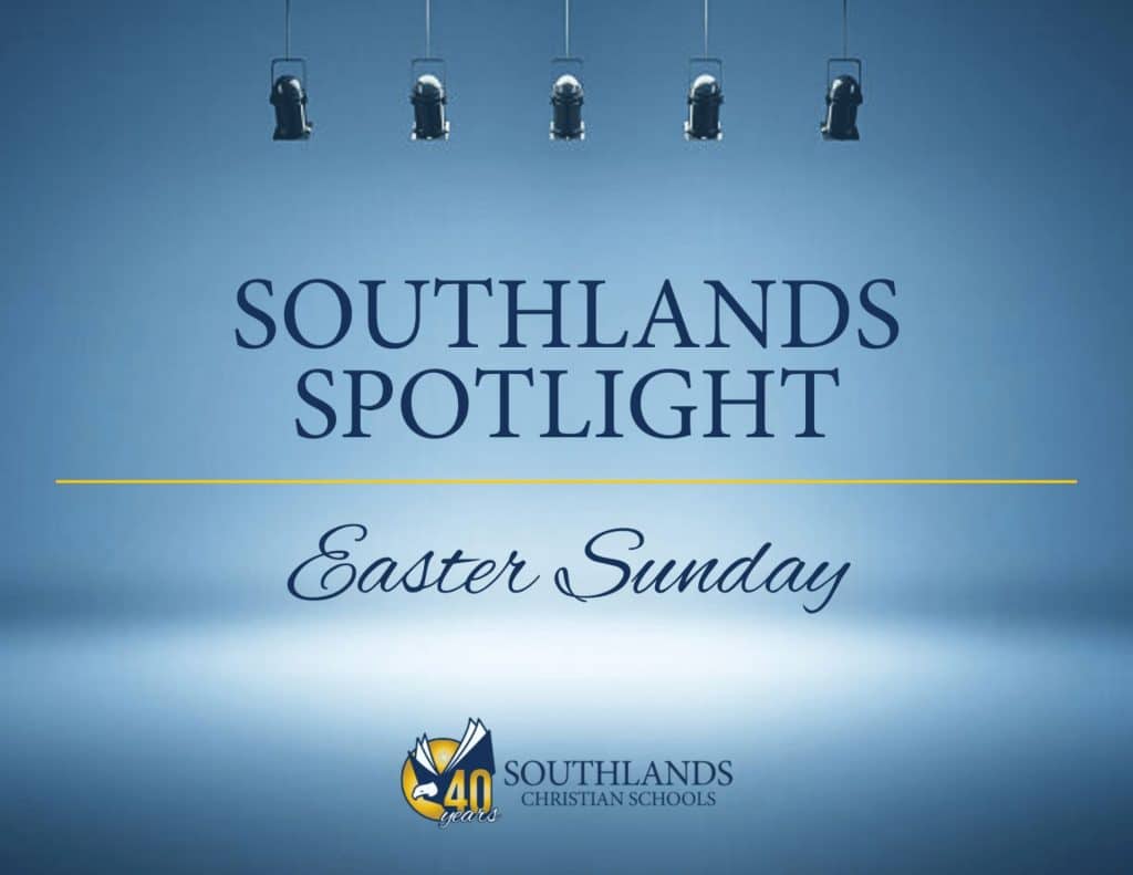 southlands spotlight easter